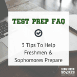 3 Tips to Help Freshmen and Sophomores Prepare for the ACT and SAT