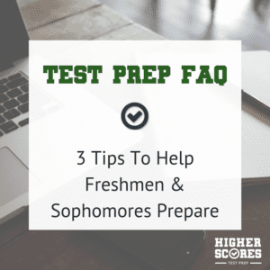 3 SAT and ACT prep tips for freshmen and sophomores