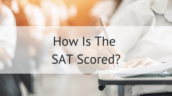 How is the SAT scored?