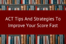 ACT Tips and Strategies To Improve Your Score Fast
